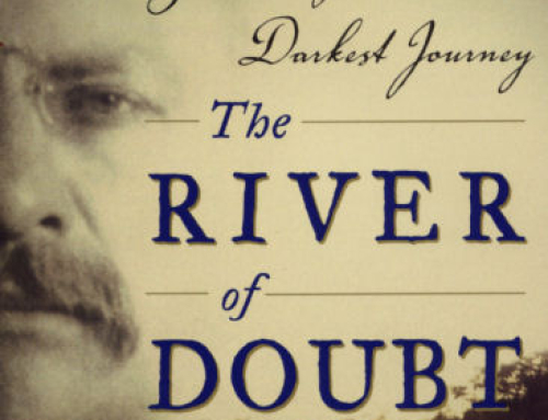 The River of Doubt: Theodore Roosevelt’s Darkest Journey